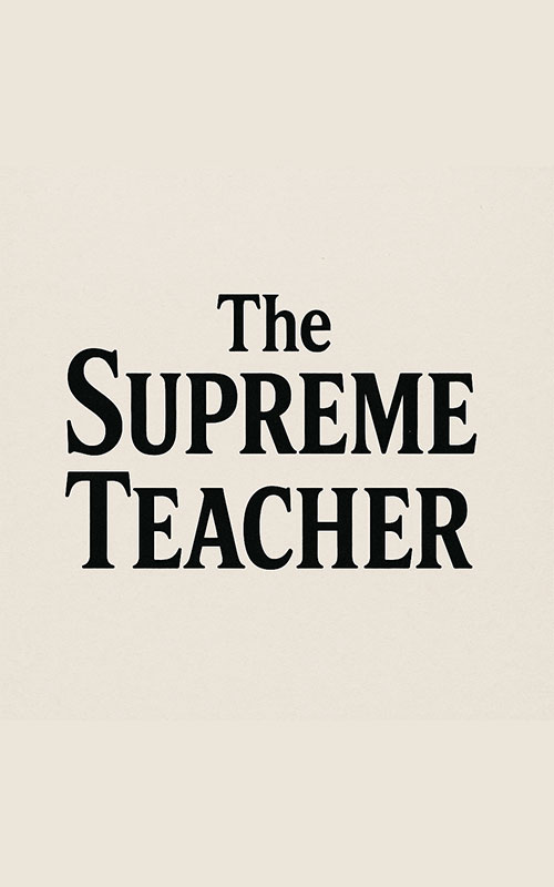 The Supreme Teacher